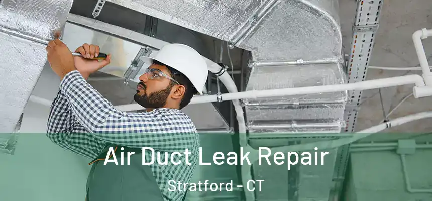  Air Duct Leak Repair Stratford - CT