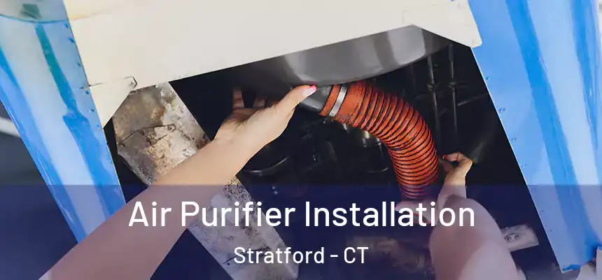  Air Purifier Installation Stratford - CT