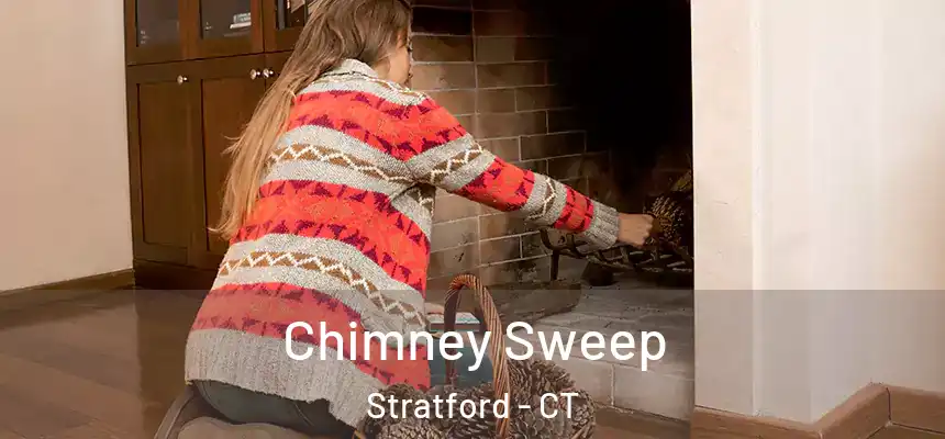 Chimney Sweep Stratford - CT