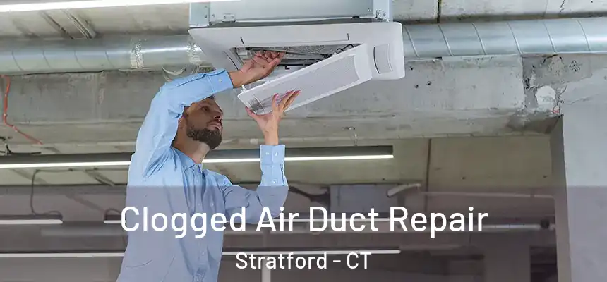  Clogged Air Duct Repair Stratford - CT