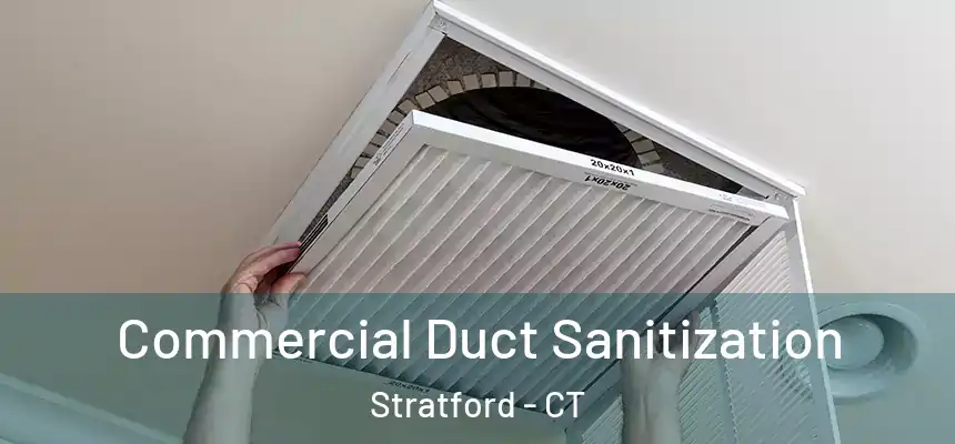  Commercial Duct Sanitization Stratford - CT