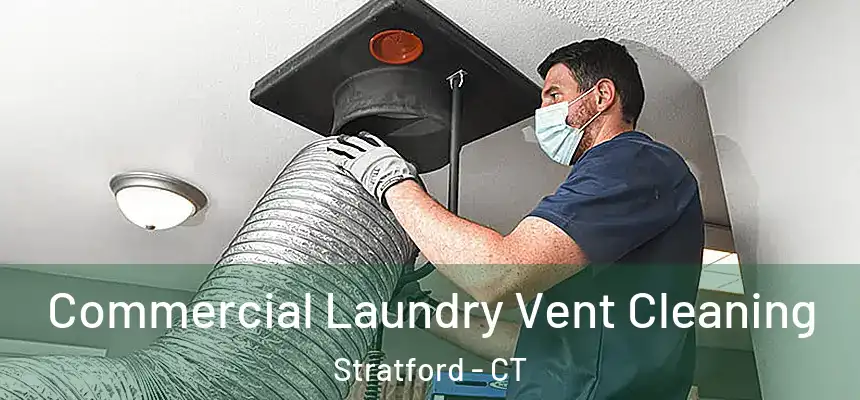  Commercial Laundry Vent Cleaning Stratford - CT