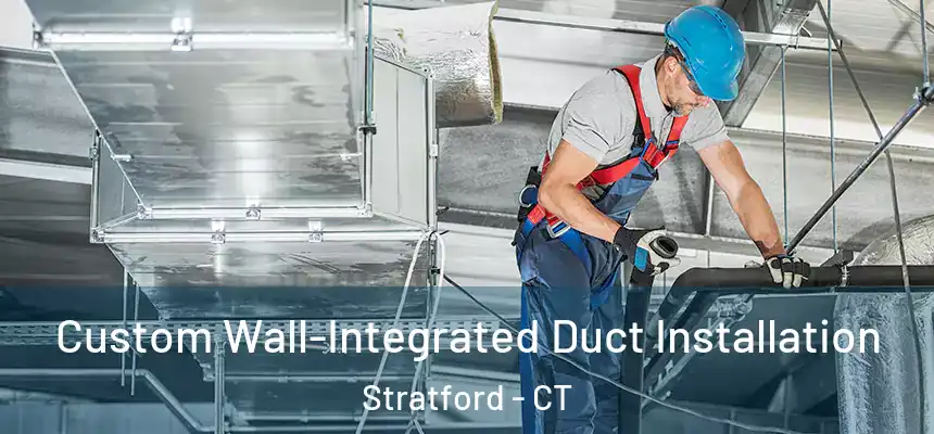  Custom Wall-Integrated Duct Installation Stratford - CT