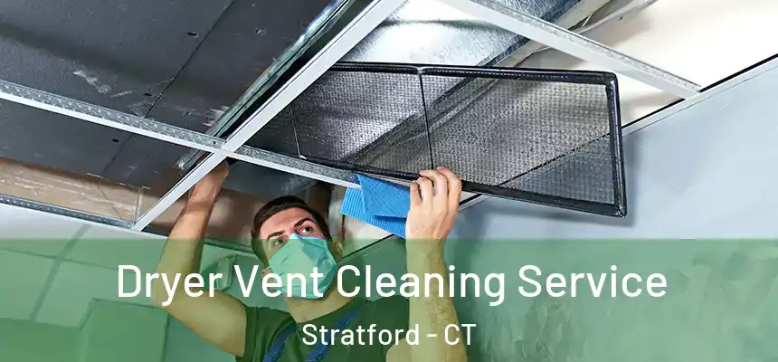  Dryer Vent Cleaning Service Stratford - CT