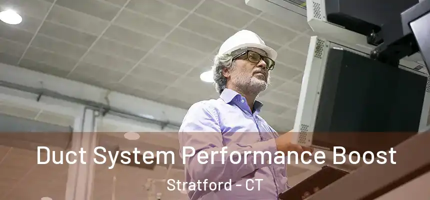 Duct System Performance Boost Stratford - CT