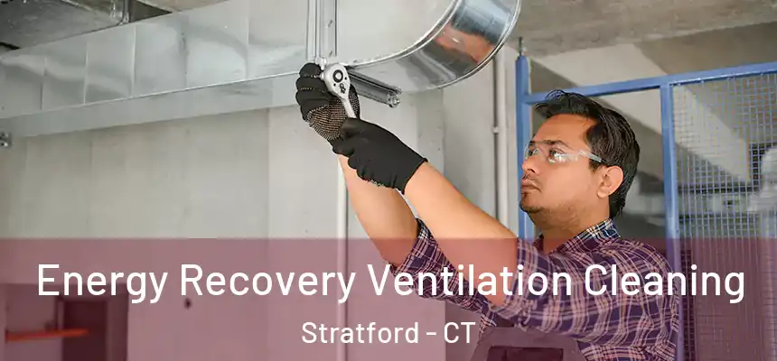  Energy Recovery Ventilation Cleaning Stratford - CT