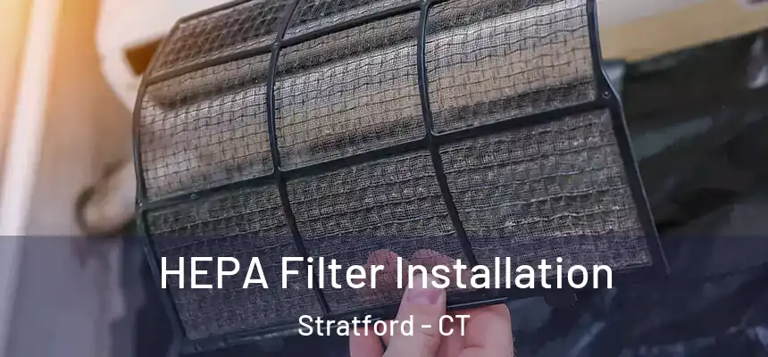  HEPA Filter Installation Stratford - CT
