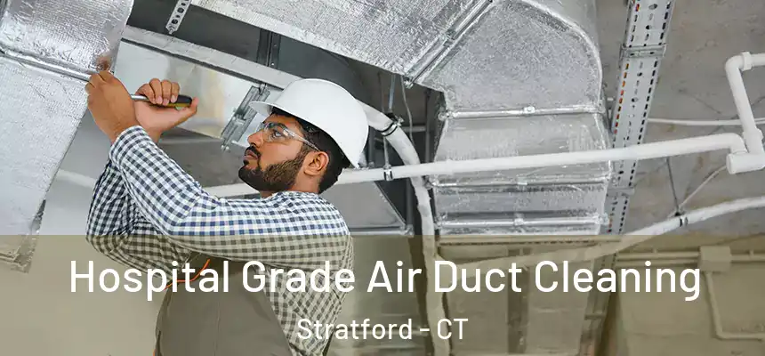  Hospital Grade Air Duct Cleaning Stratford - CT