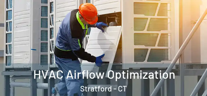  HVAC Airflow Optimization Stratford - CT