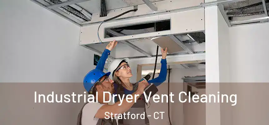  Industrial Dryer Vent Cleaning Stratford - CT