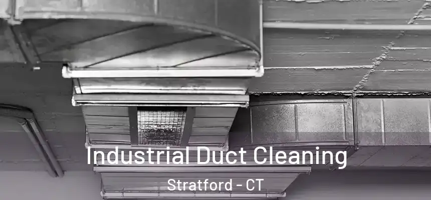  Industrial Duct Cleaning Stratford - CT
