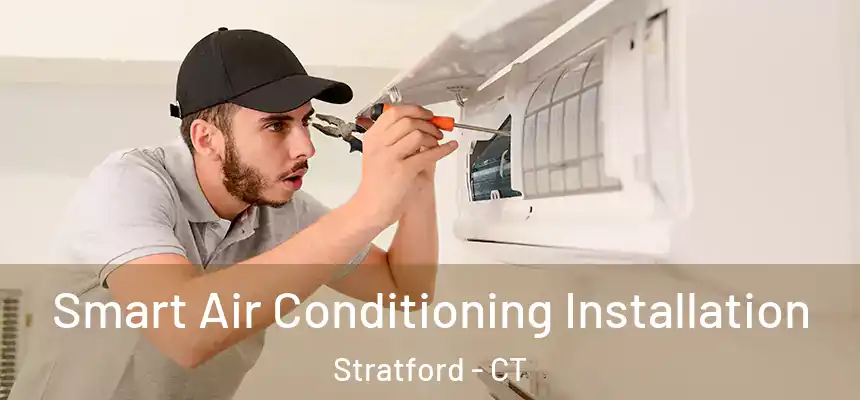  Smart Air Conditioning Installation Stratford - CT